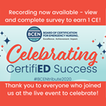 BCEN’s Certibration is a virtual event celebrating certified success and honoring nurses like you who continue to go above and beyond after many uncertain and overwhelming months.  If you attended our 40th Anniversary virtual tribute event in 2020, you know what to expect: lots of laughter, tons of inspiration and one heck of a party. This year, we’re bringing back all the fun, but with a few new faces, and some new features.  This event will include award honorees, a presentation from Paralympian and bestselling author Josh Sundquist, messages from the BCEN Board of Directors and CEO, and an emcee to keep you entertained throughout.